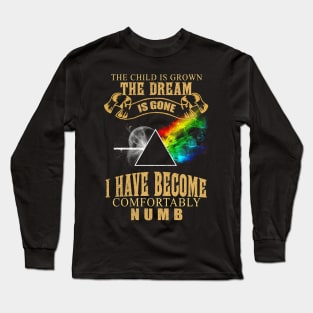 I Have Become Comfortably Numb Long Sleeve T-Shirt